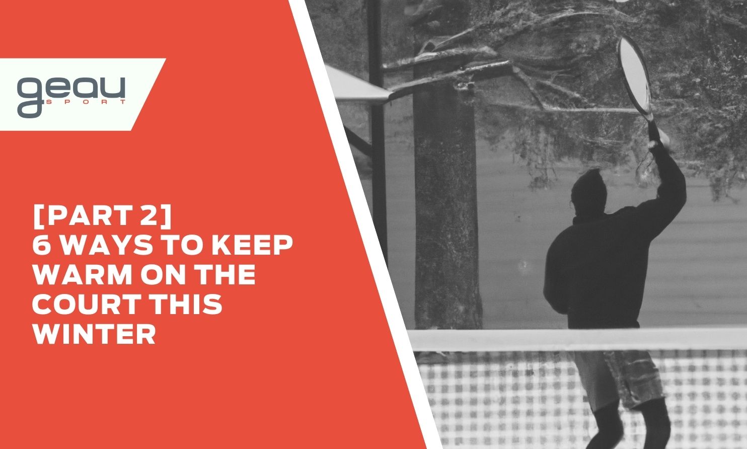 Quick Tips to Maintain Your Game During the Winter [Part 2] - Geau Sport