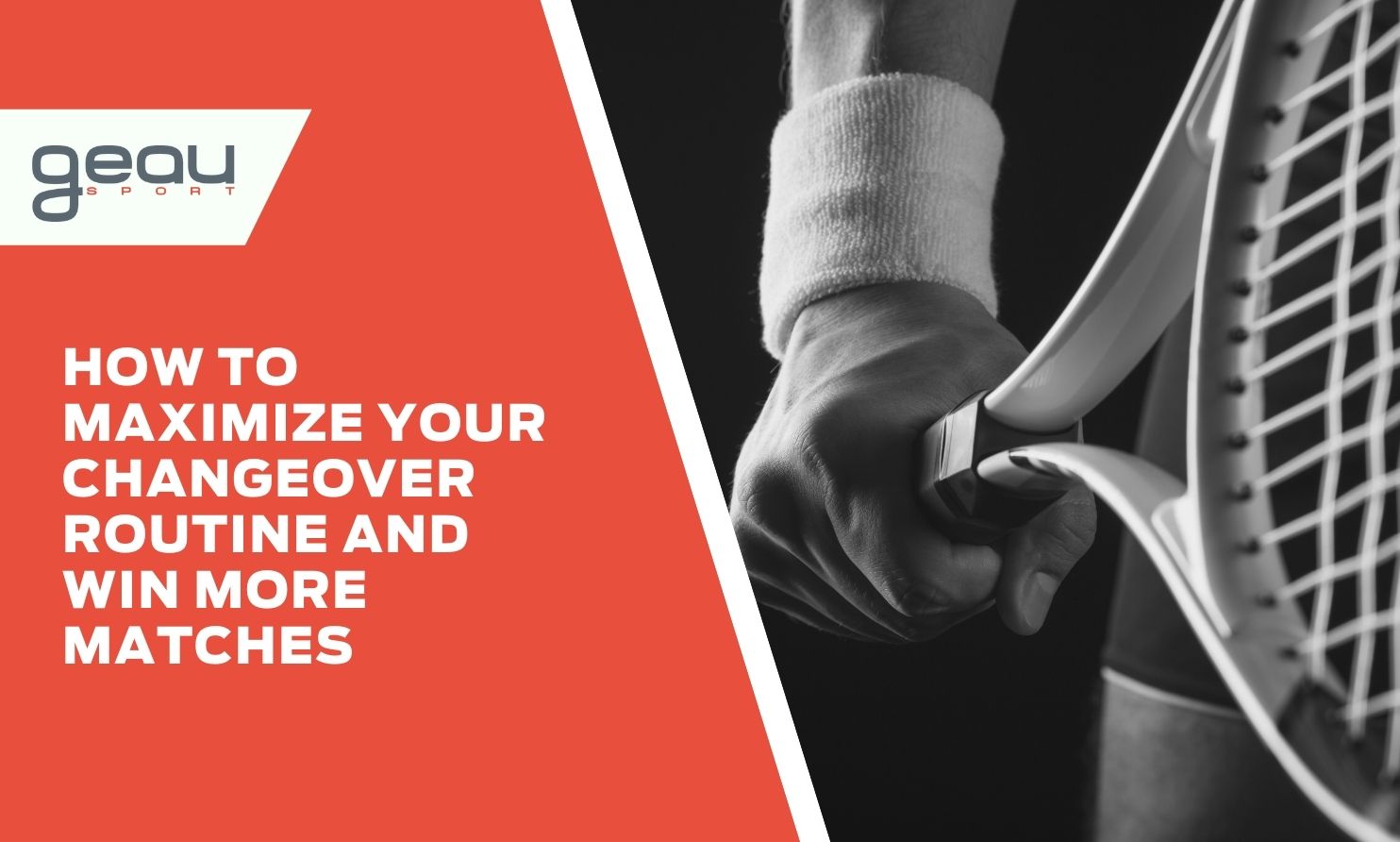How to Maximize Your Changeover Routine and Win More Matches