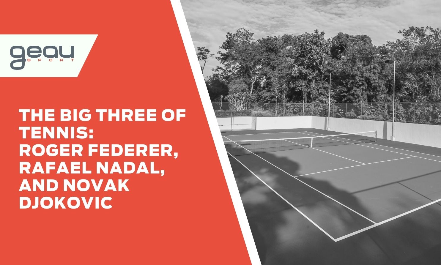 The Big Three of Tennis: Roger Federer, Rafael Nadal, and Novak Djokovic