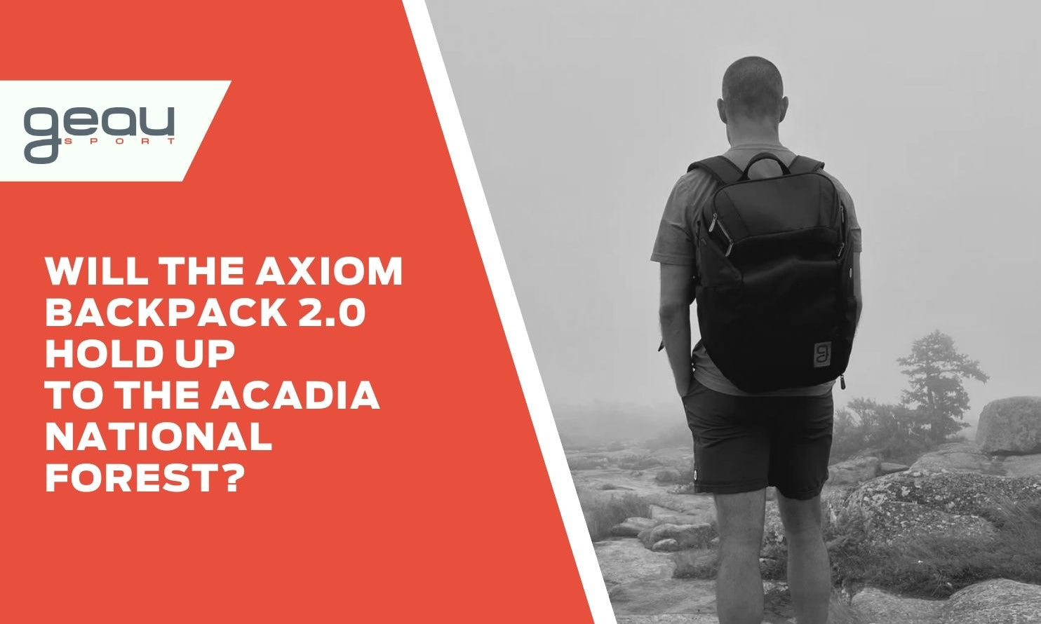 Will the Axiom Backpack 2.0 Hold Up to the Acadia National Forest? - Geau Sport